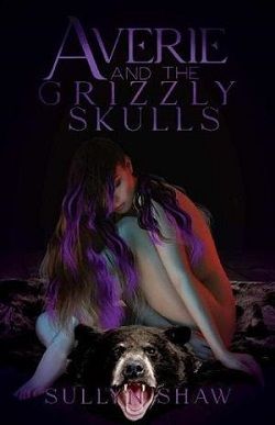 Averie and the Grizzly Skulls by Sullyn Shaw