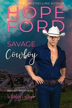Savage Cowboy (Whiskey Valley: Bryant Brothers) by Hope Ford