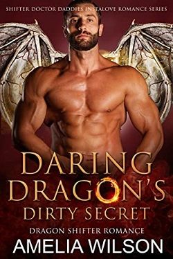 Daring Dragon's Dirty Secret (Shifter Doctor Daddies Instalove Romance 2) by Amelia Wilson