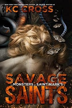 Savage Saints (Monsters of Saint Mark's) by J.A. Huss