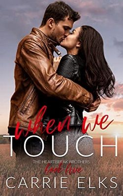 When We Touch (The Heartbreak Brothers 5) by Carrie Elks