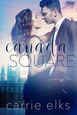 Canada Square (Love in London 3) by Carrie Elks