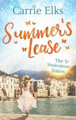 Summer's Lease (The Shakespeare Sisters 1) by Carrie Elks