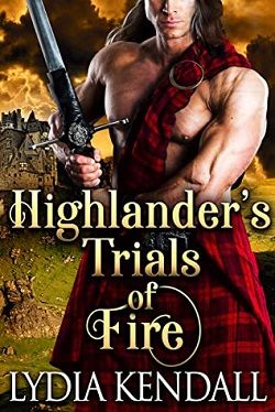Highlander's Trials of Fire by Lydia Kendall