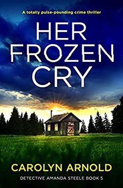 Her Frozen Cry (Detective Amanda Steele) by Carolyn Arnold