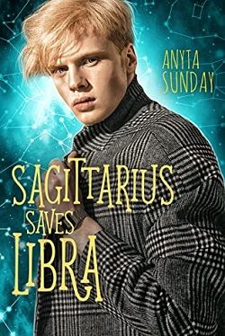 Sagittarius Saves Libra (Signs of Love) by Anyta Sunday
