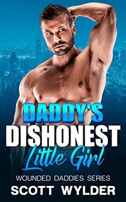 Daddy's Dishonest Little Girl (Wounded Daddies 1) by Scott Wylder