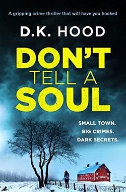 Don't Tell A Soul (Detectives Kane and Alton) by D.K. Hood