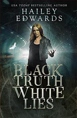 Black Truth, White Lies (Black Hat Bureau 3) by Hailey Edwards