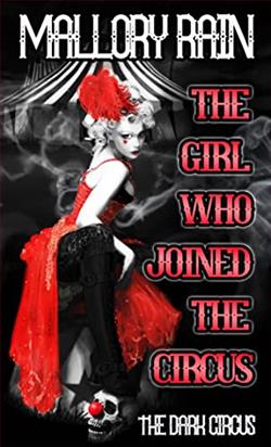 The Girl Who Joined the Circus by H.P. Mallory
