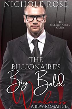 The Billionaire's Big Bold Weakness (The Billionaires Club) by Nichole Rose