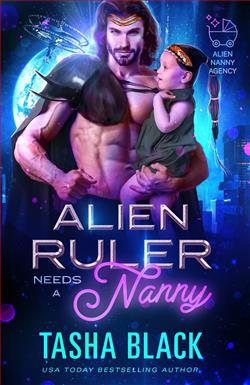 Alien Ruler Needs a Nanny (Alien Nanny Agency 3) by Tasha Black