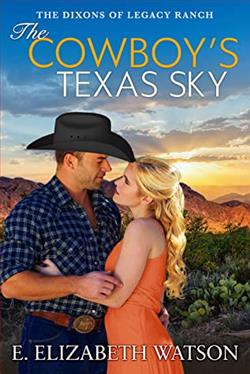 The Cowboy's Texas Sky (The Dixons of Legacy Ranch 2) by E. Elizabeth Watson