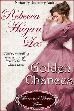 Golden Chances (Borrowed Brides 1) by Rebecca Hagan Lee