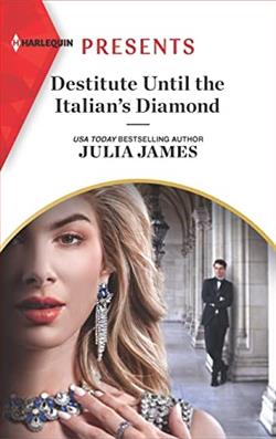 Destitute Until the Italian's Diamond by Julia James