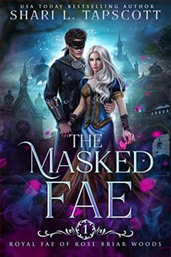 The Masked Fae (Royal Fae of Rose Briar Woods 1) by Shari L. Tapscott