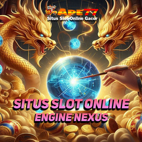 APE77 : Daftar Login Panel Nexus Hiburan Game Online
